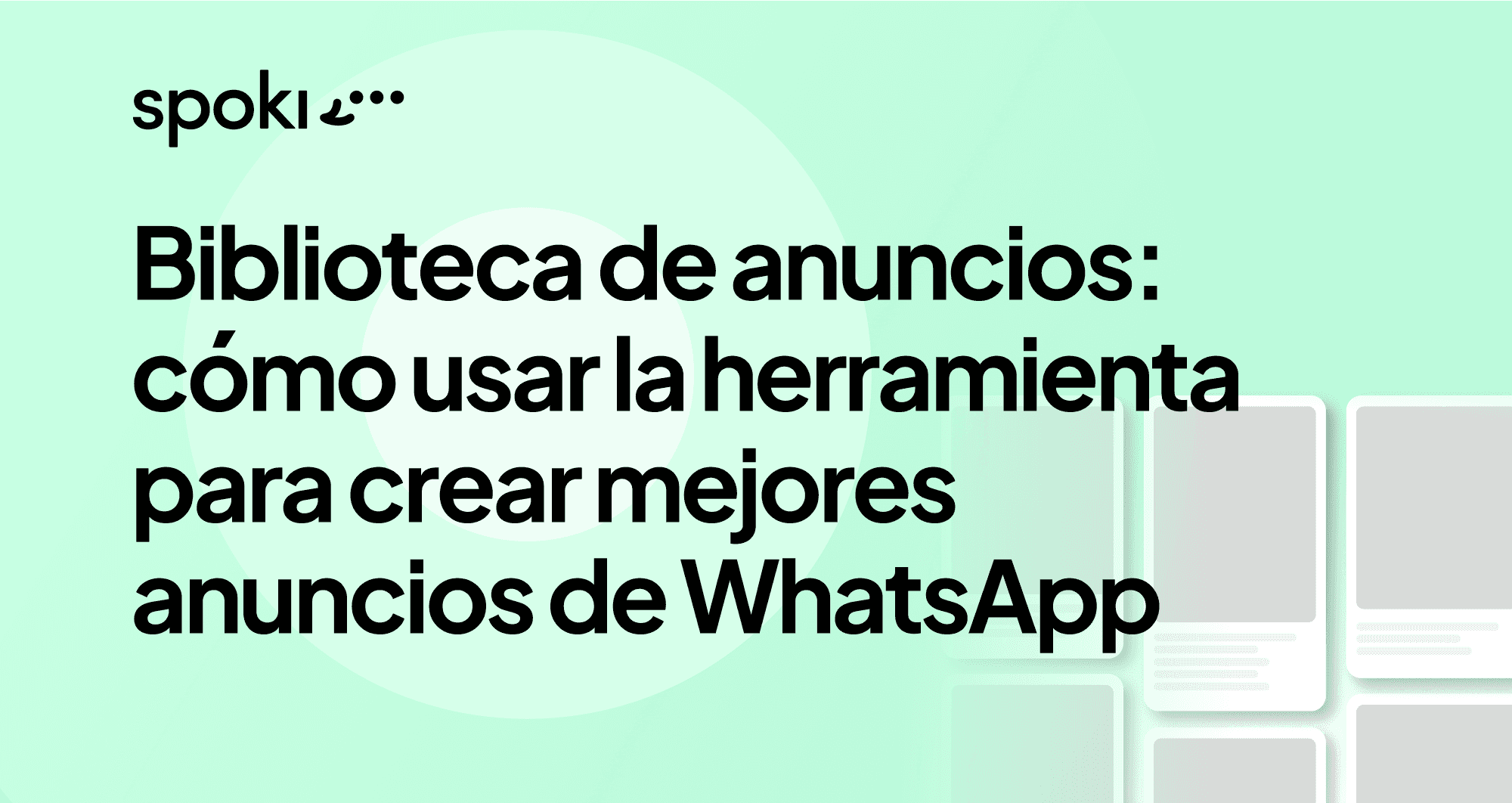 Biblioteca de anuncios: cómo usar la herramienta para crear mejores anuncios de WhatsApp