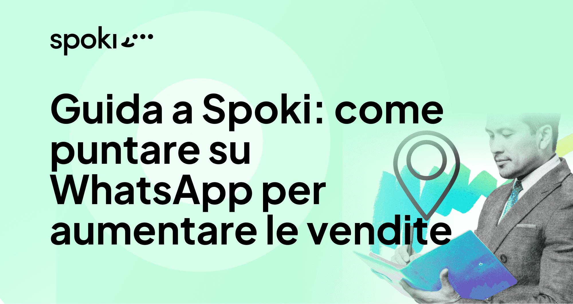 Guida a Spoki: come puntare sul WhatsApp Marketing per aumentare le vendite