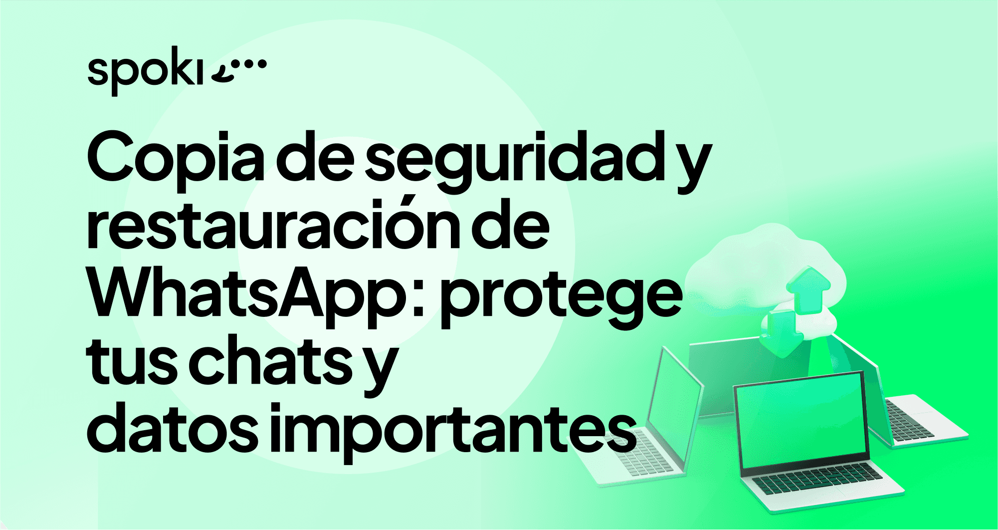 Copia de seguridad y restauración de WhatsApp: protege tus chats y datos importantes