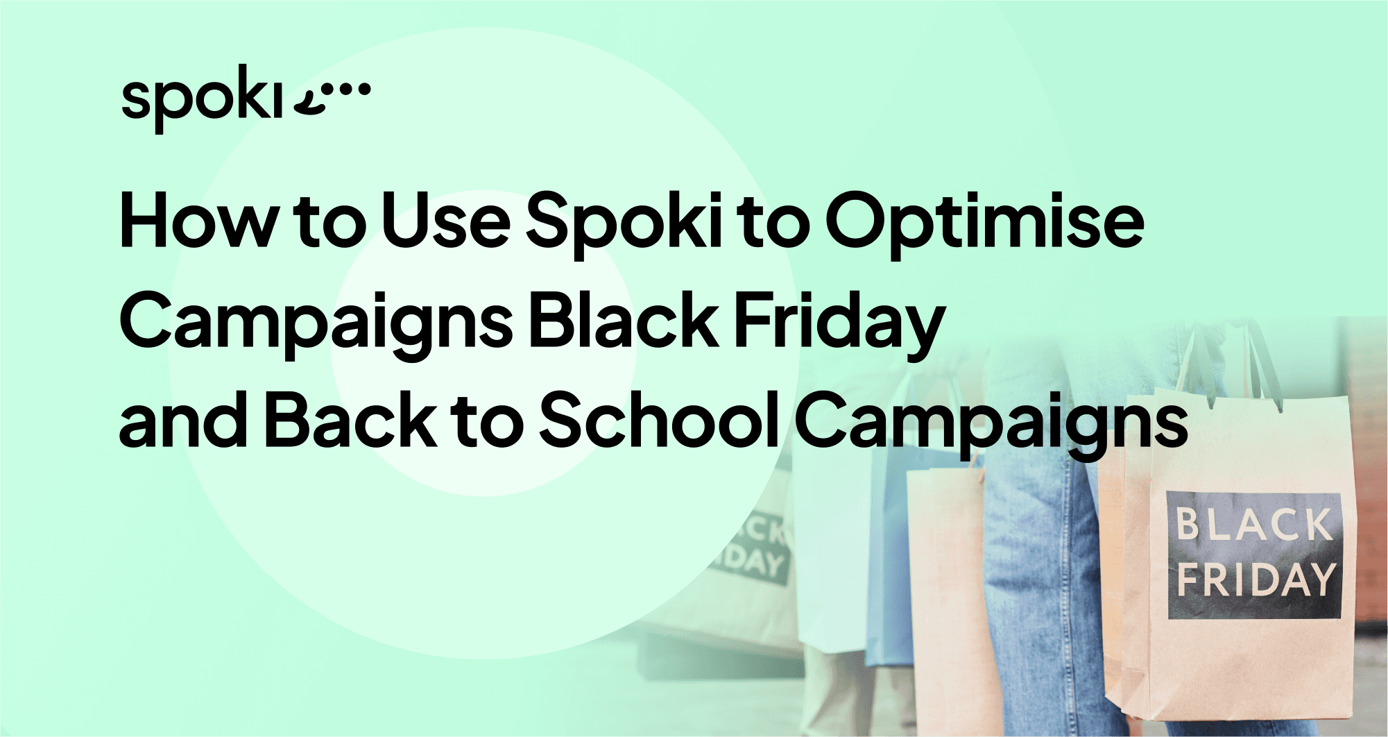 Wie man Spoki zur Optimierung von Black Friday und Back-to-School-Kampagnen nutzt