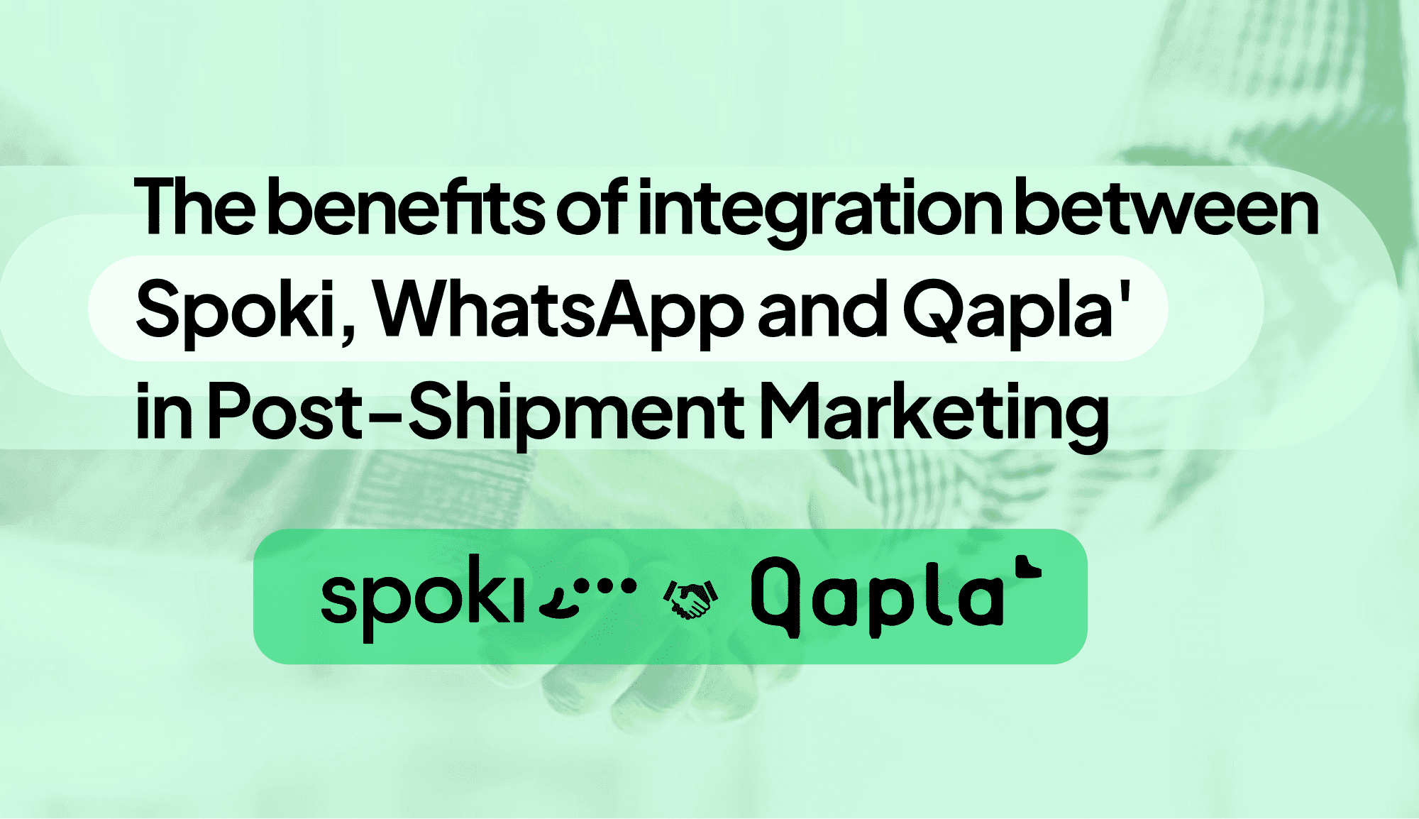 Marketing post-envío y WhatsApp: ventajas de integrar Spoki y Qapla