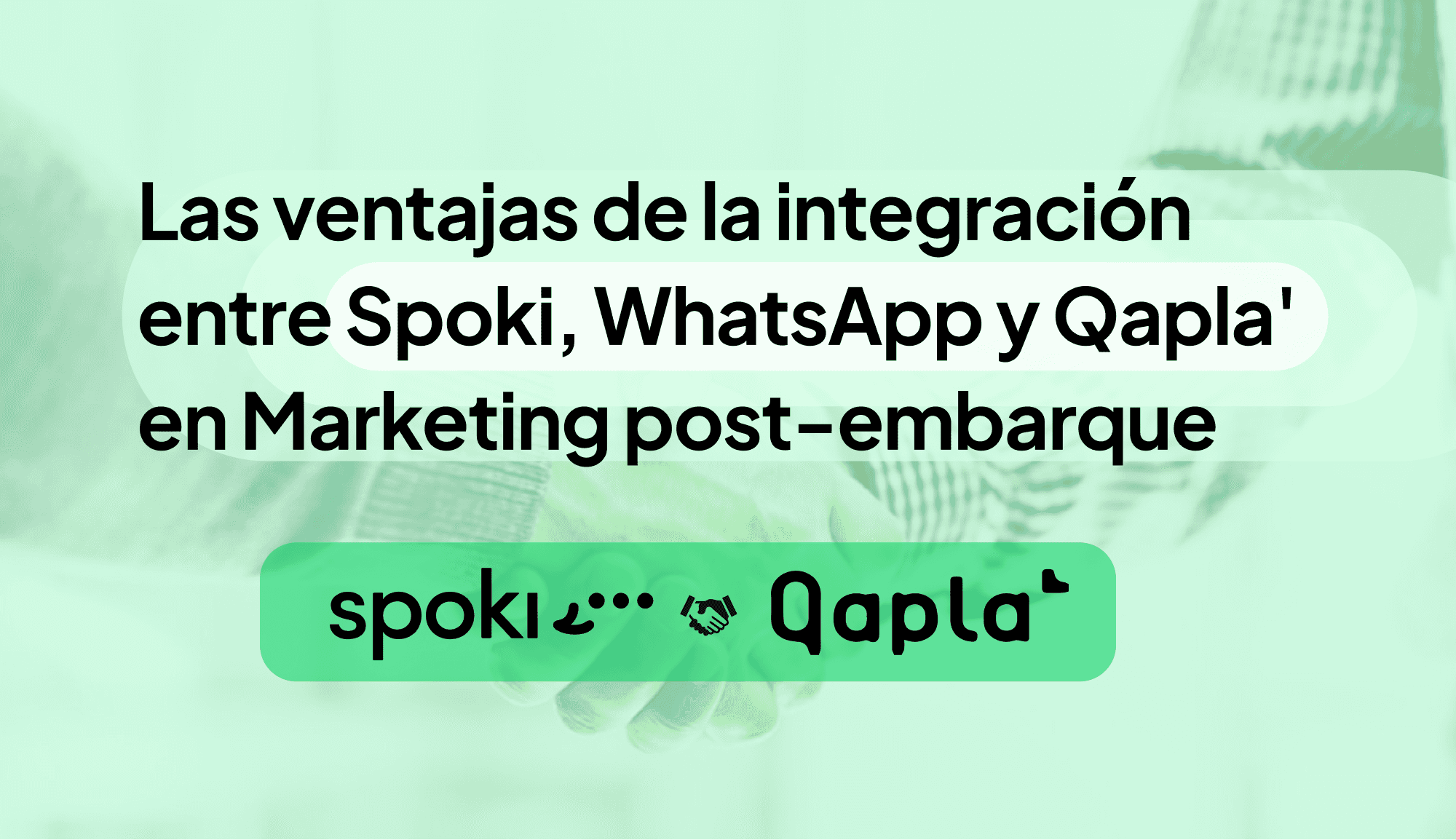 Marketing Post Envíos y WhatsApp: las ventajas de la integración entre Spoki y Qapla