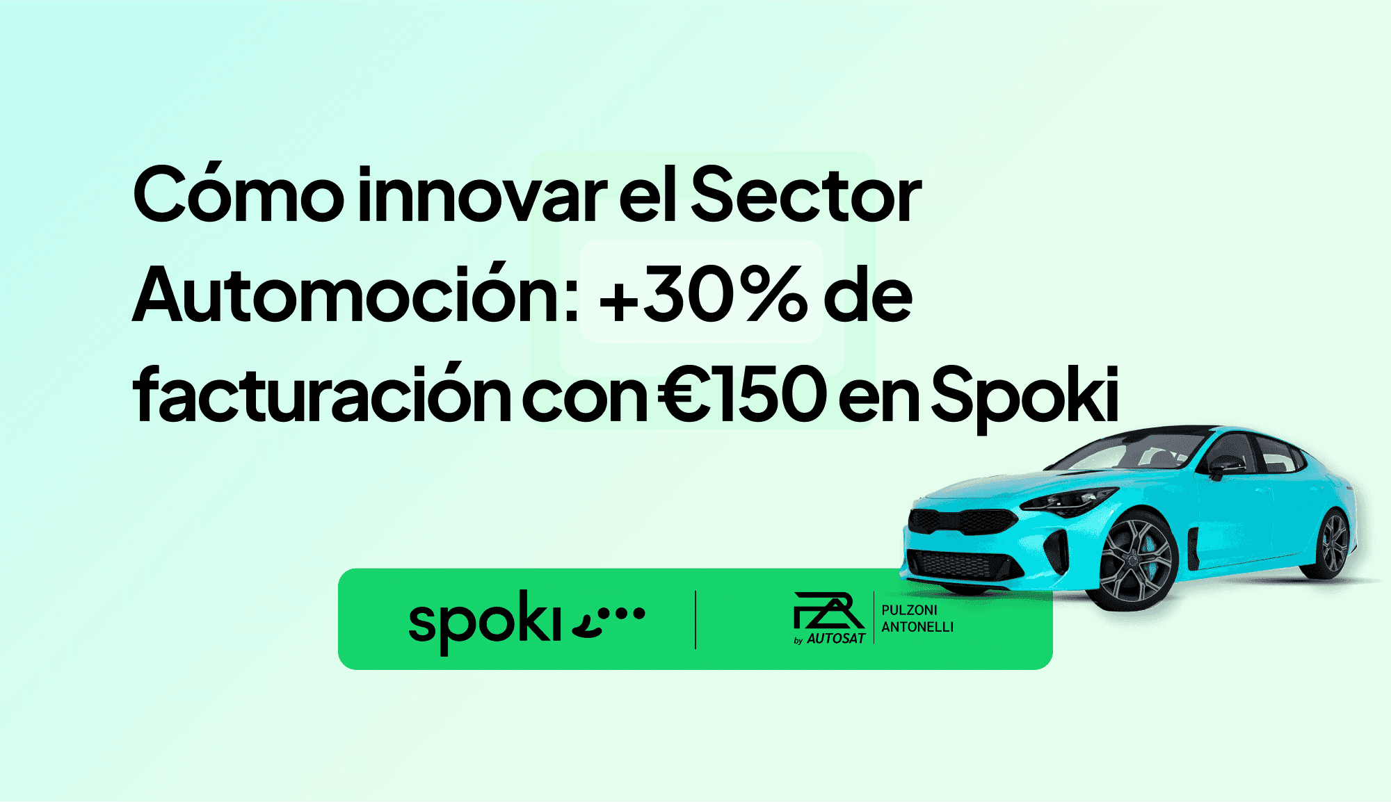 Caso práctico | Cómo innovar en el sector de la automoción aumentando la facturación un 30% con una inversión en Spoki de sólo 150
