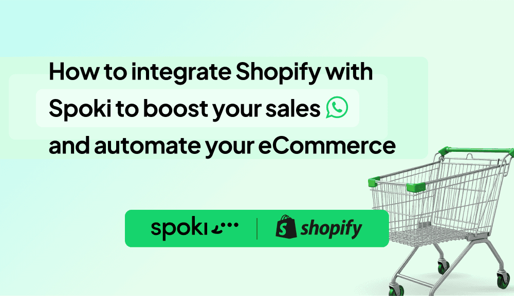 Cómo integrar Shopify con Spoki para aumentar tus ventas y automatizar tu eCommerce