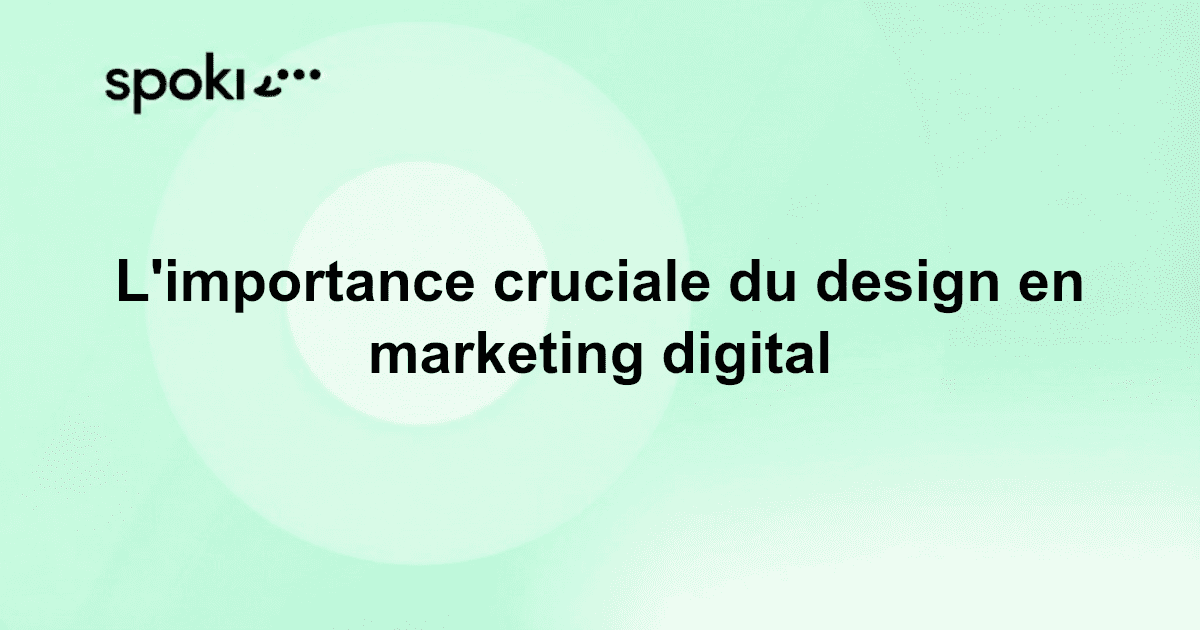 L'importance cruciale du design en marketing digital