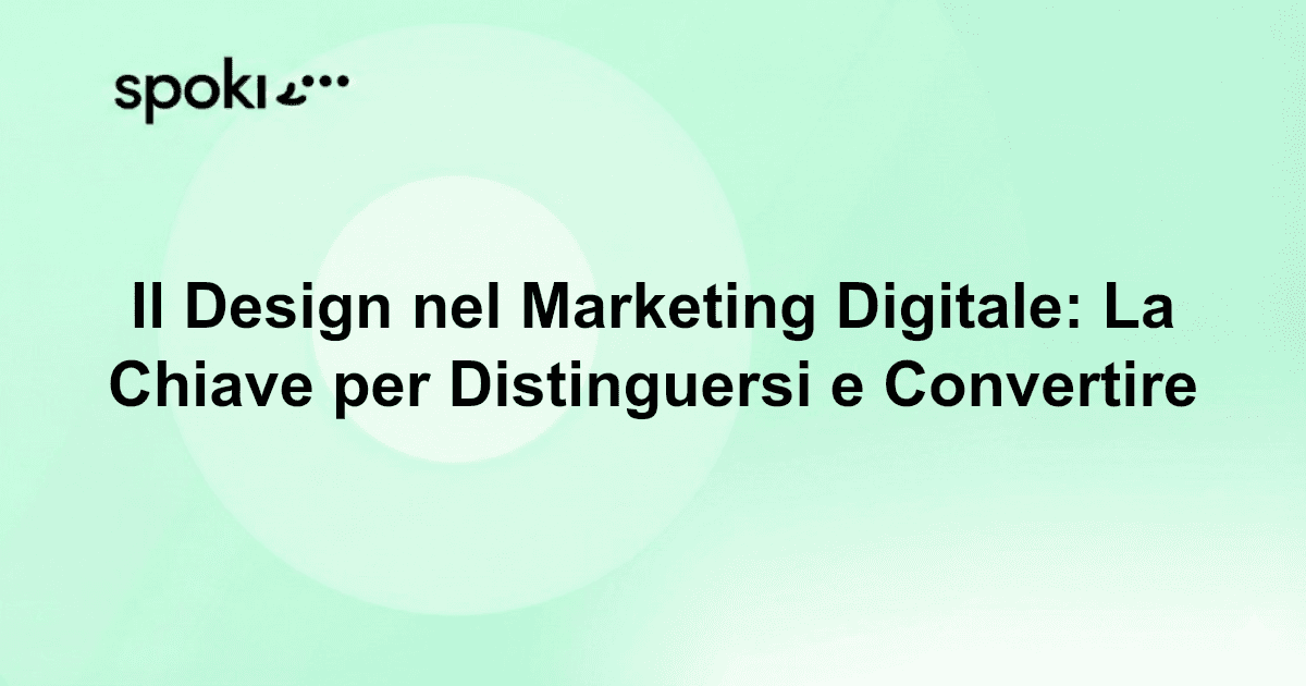 Il Design nel Marketing Digitale: La Chiave per Distinguersi e Convertire