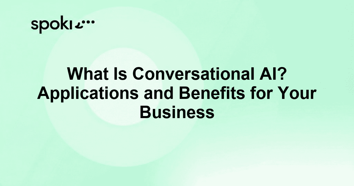 What Is Conversational AI? Understanding Its Applications and Benefits