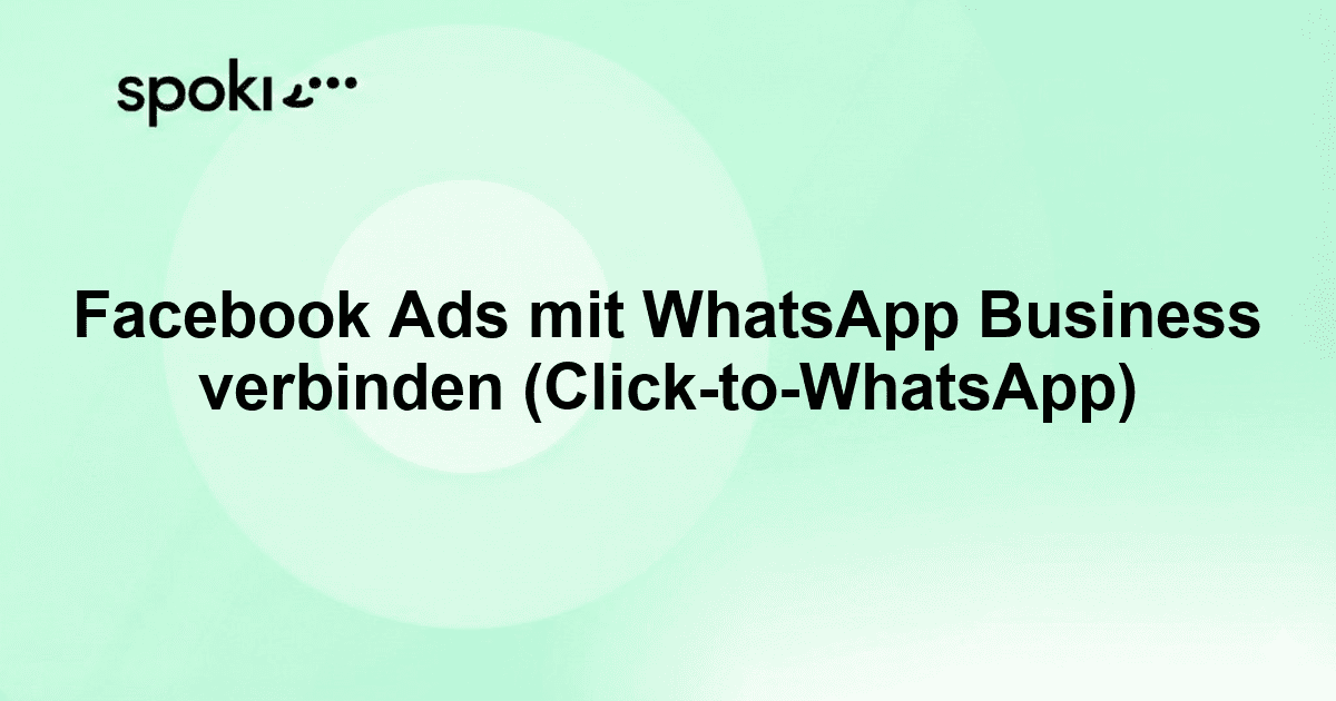 Facebook Ads mit WhatsApp Business verbinden (Click-to-WhatsApp)