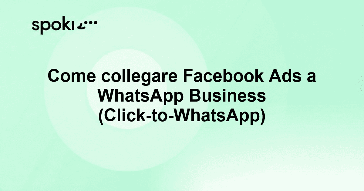 Come collegare Facebook Ads a WhatsApp Business (Click-to-WhatsApp)