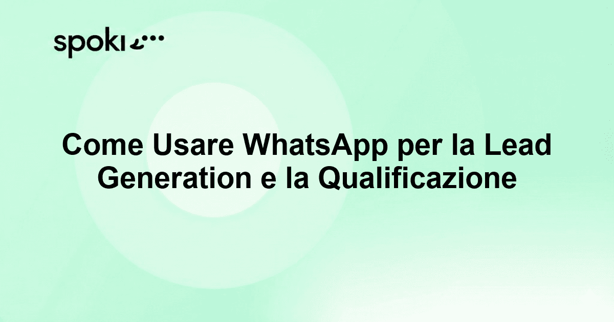 Come Usare WhatsApp per la Lead Generation e la Qualificazione