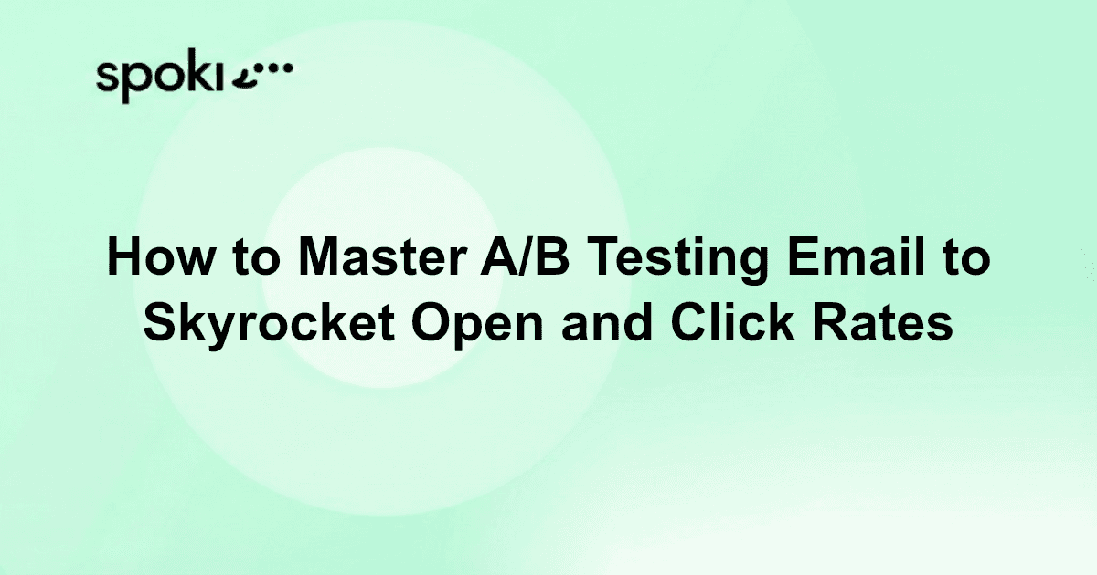 How to Master **A/B Testing Email** to Skyrocket Open and Click Rates
