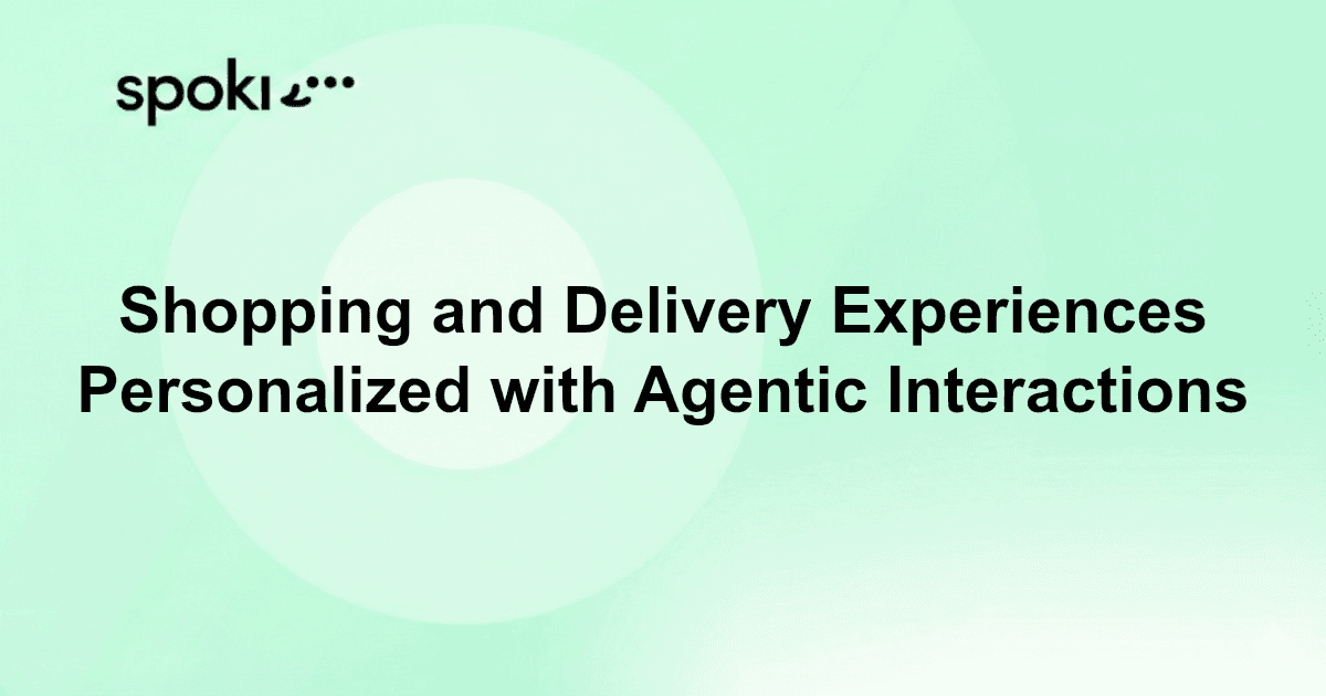 Shopping and Delivery Experiences Personalized with Agentic Interactions