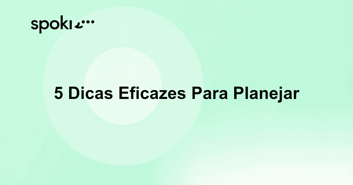 5 Dicas Eficazes Para Planejar Sua Estratégia Conversacional