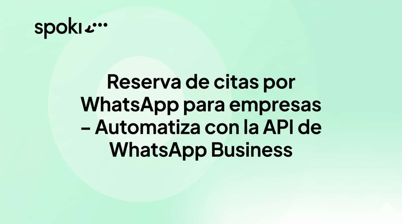 Reserva de citas por WhatsApp para empresas: automatiza tu sistema