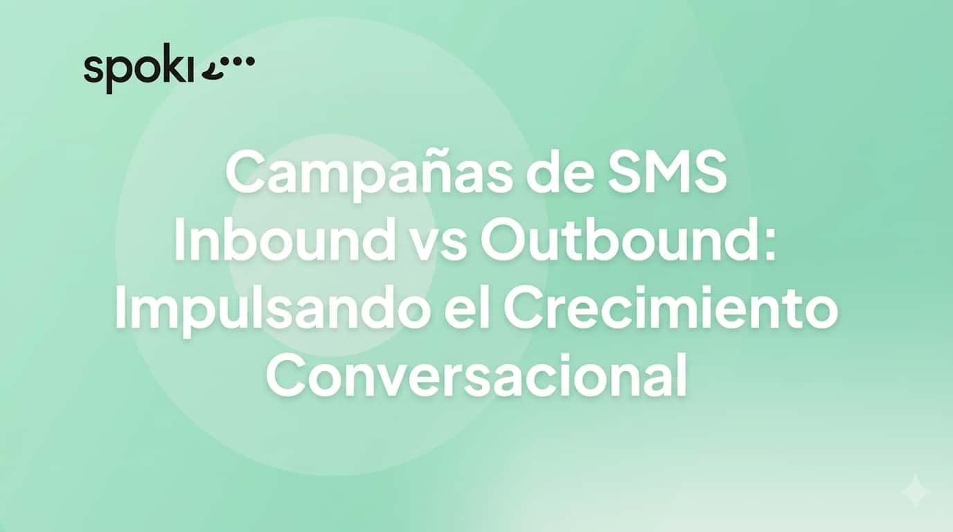 Campañas SMS Inbound vs Outbound: Impulsando el Crecimiento Conversacional