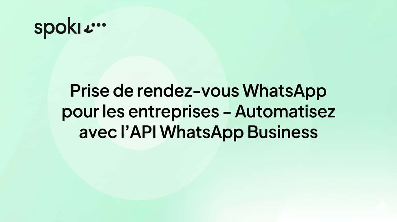 Prise de rendez-vous WhatsApp pour les entreprises : automatisez votre système
