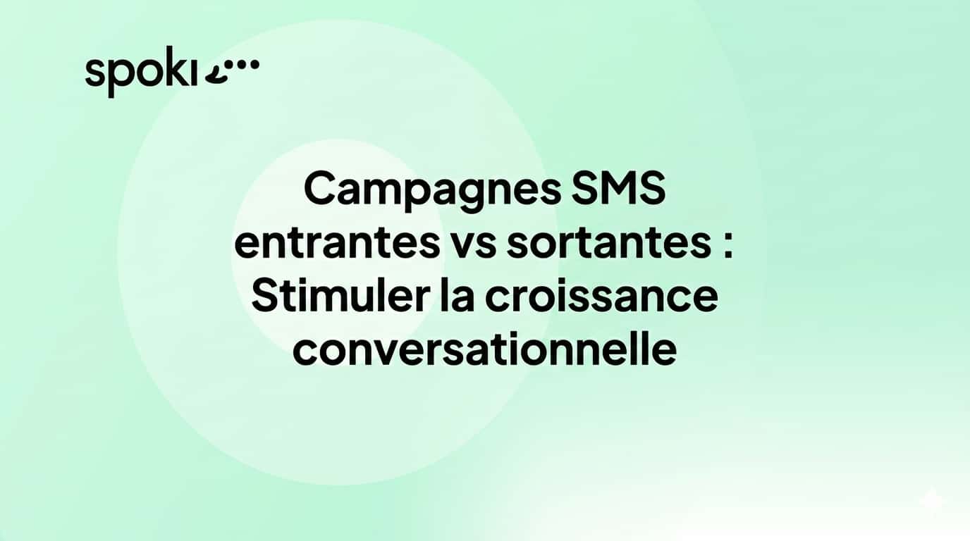 Campagnes SMS Inbound vs Outbound : Stimuler la croissance conversationnelle