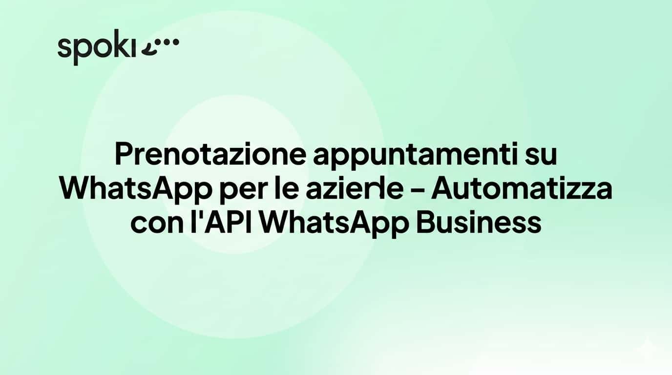 Prenotazione appuntamenti su WhatsApp per le aziende: automatizza il tuo sistema