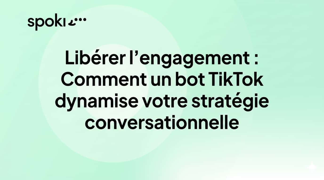 Libérer l'engagement : Comment un **bot TikTok** suralimente votre stratégie conversationnelle
