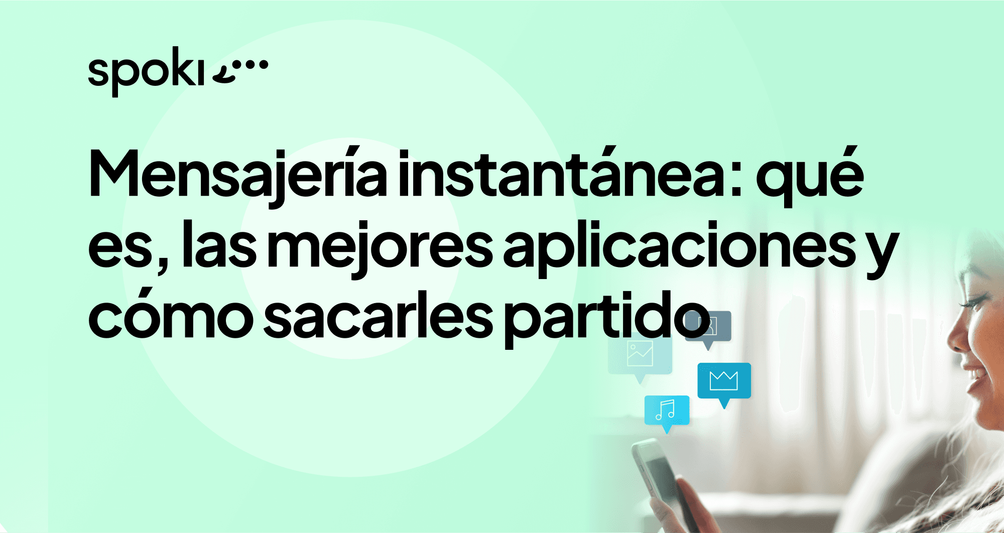 Mensajería instantánea: qué es, las mejores aplicaciones y cómo sacarle partido