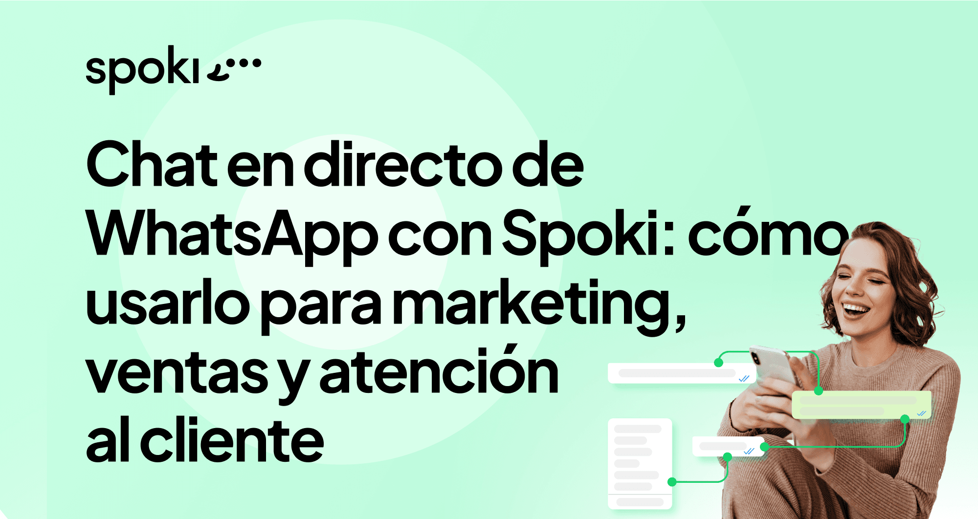 Chat en directo de WhatsApp con Spoki: cómo usarlo para marketing, ventas y atención al cliente