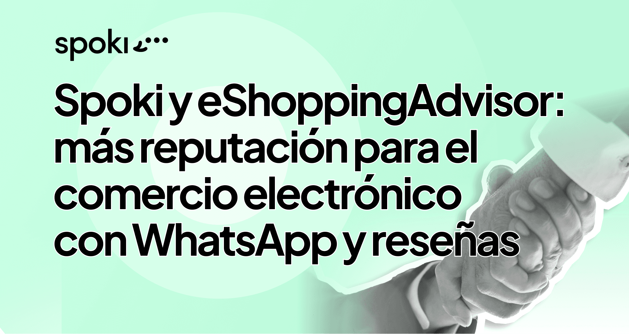 Spoki y eShoppingAdvisor: juntos para impulsar la reputación online del comercio electrónico a través de WhatsApp y reseñas