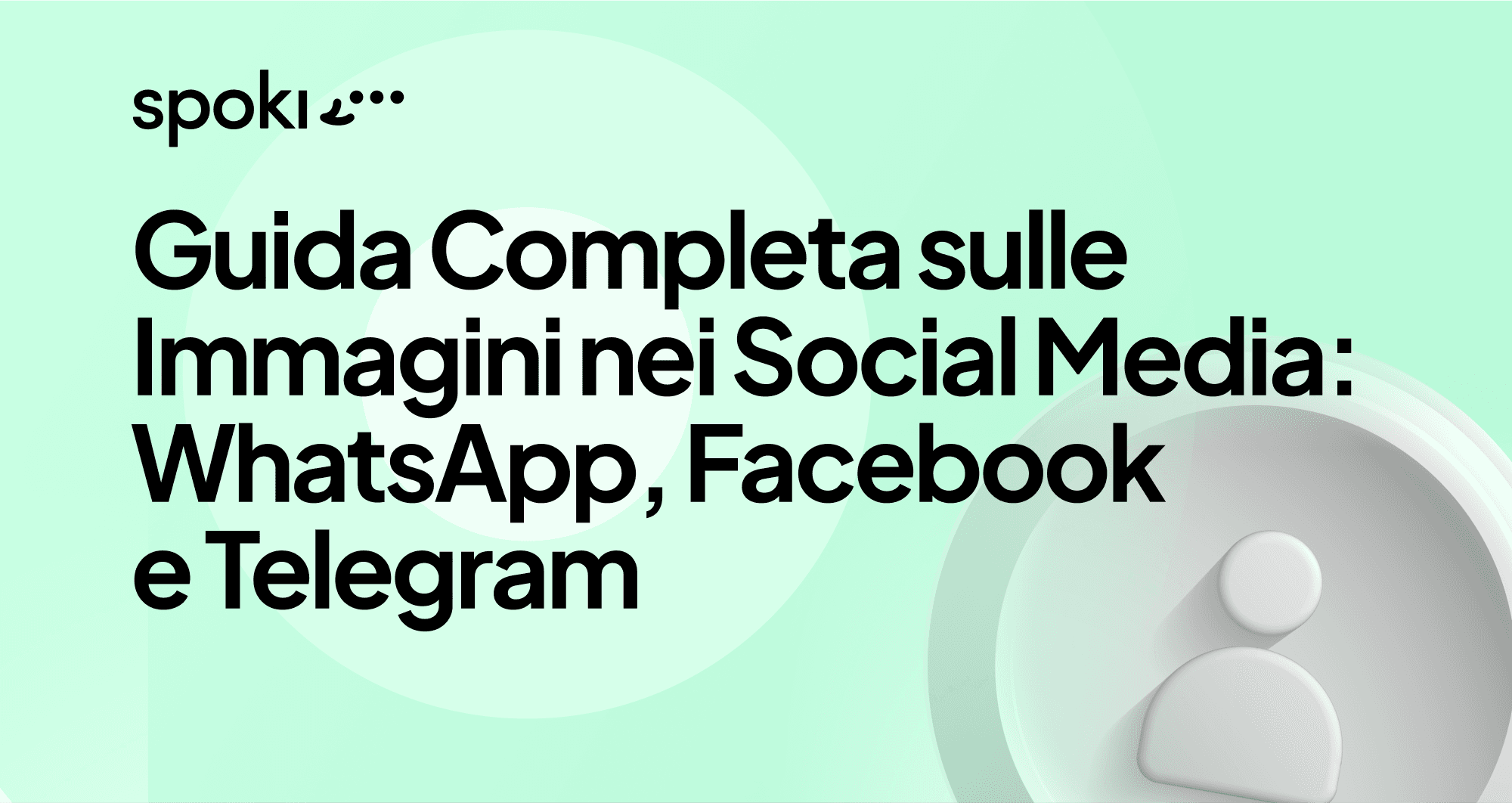 Guida Completa alle Immagini nei Social Media: WhatsApp, Facebook e Telegram