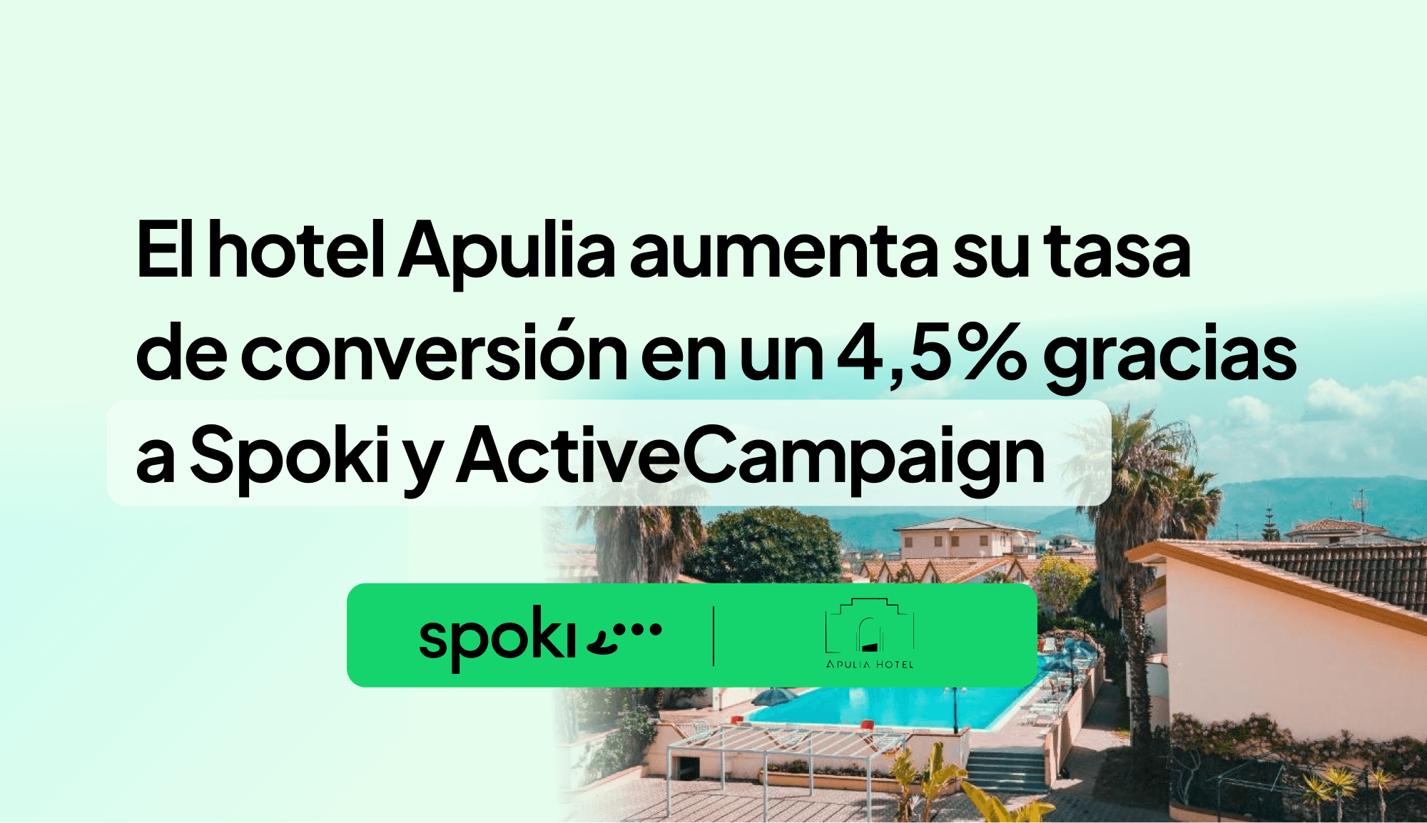 El hotel Apulia aumenta su tasa de conversión un 4,5% en 30 millones de facturación gracias a Spoki y ActiveCampaign