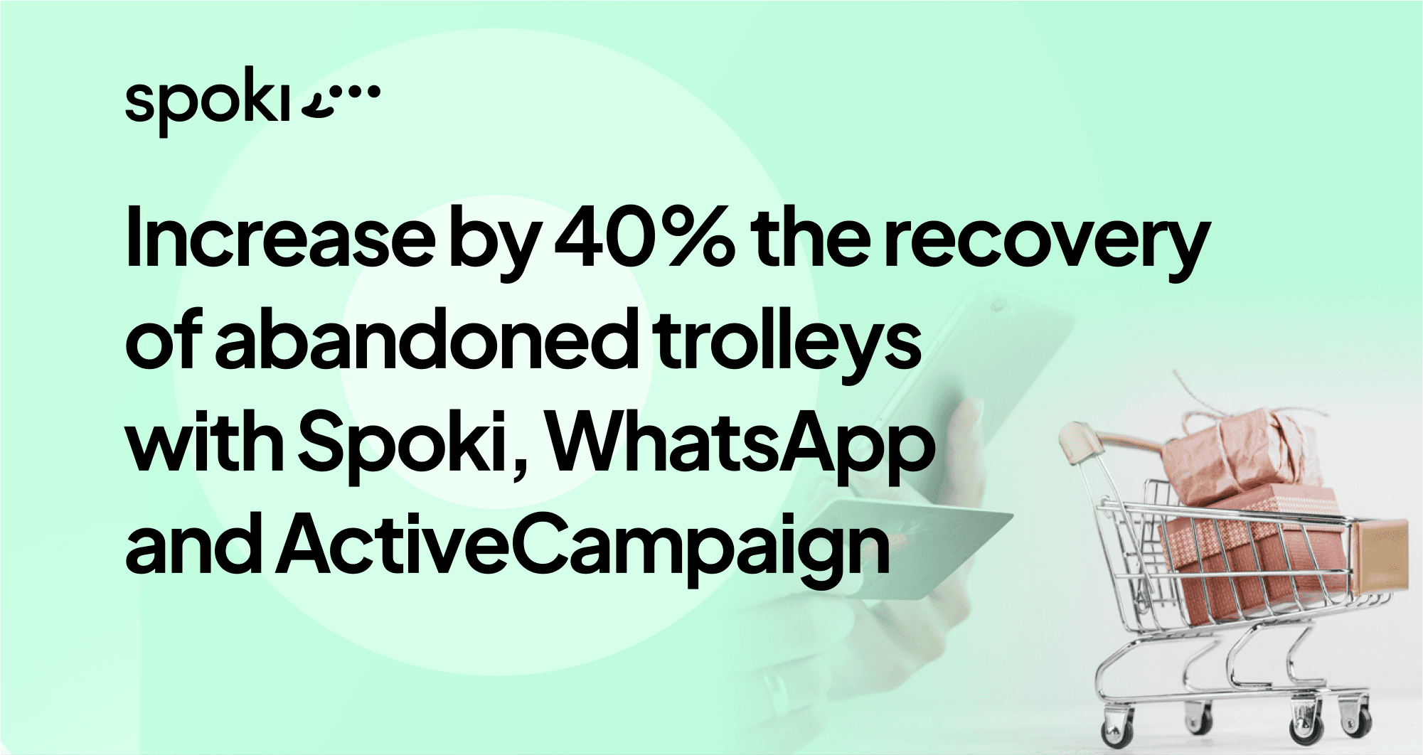 Comment augmenter la récupération des paniers abandonnés de 40% avec Spoki, WhatsApp et ActiveCampaign : Plus de ventes et de revenus