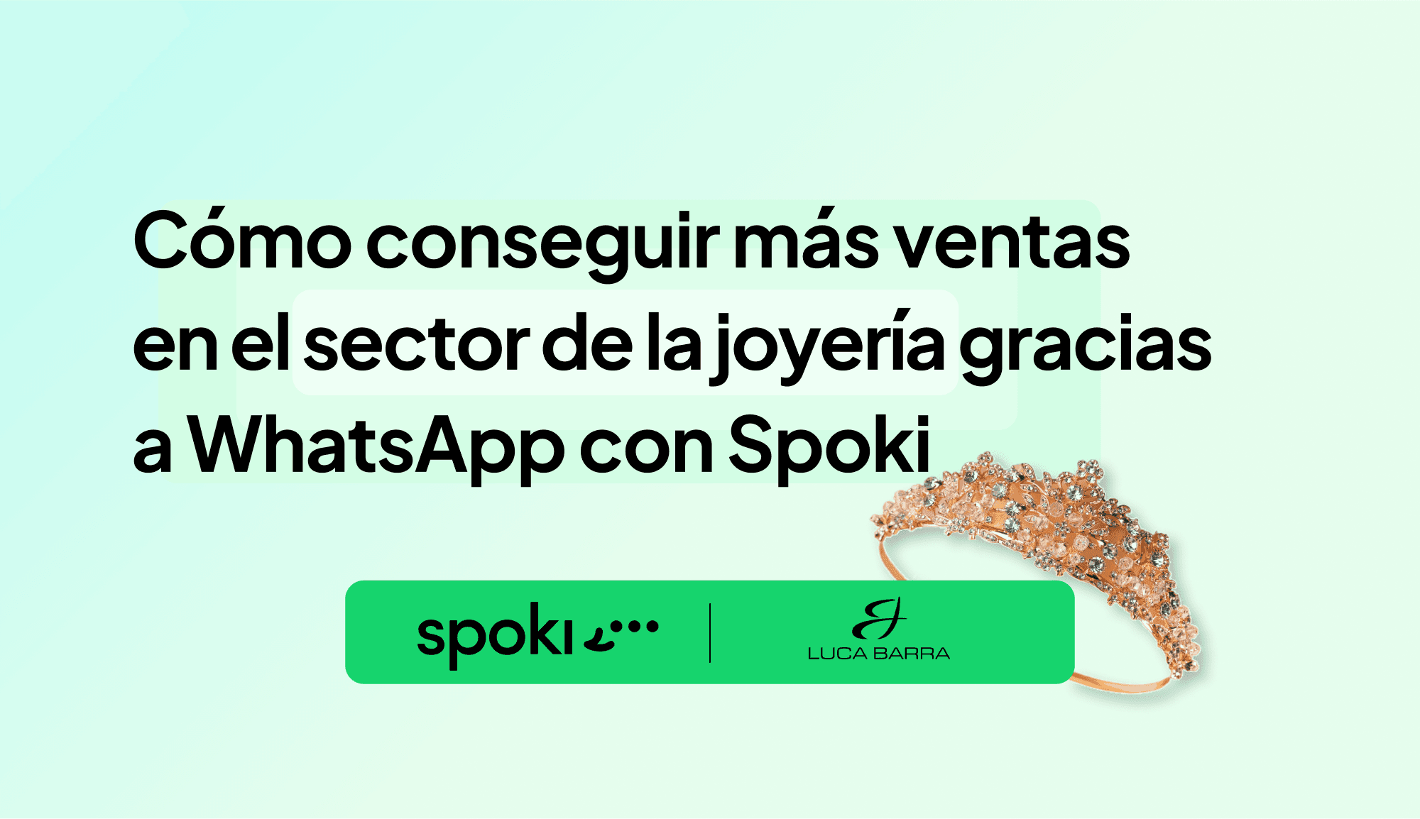 Cómo conseguir más ventas en el sector de la joyería gracias a WhatsApp con Spoki