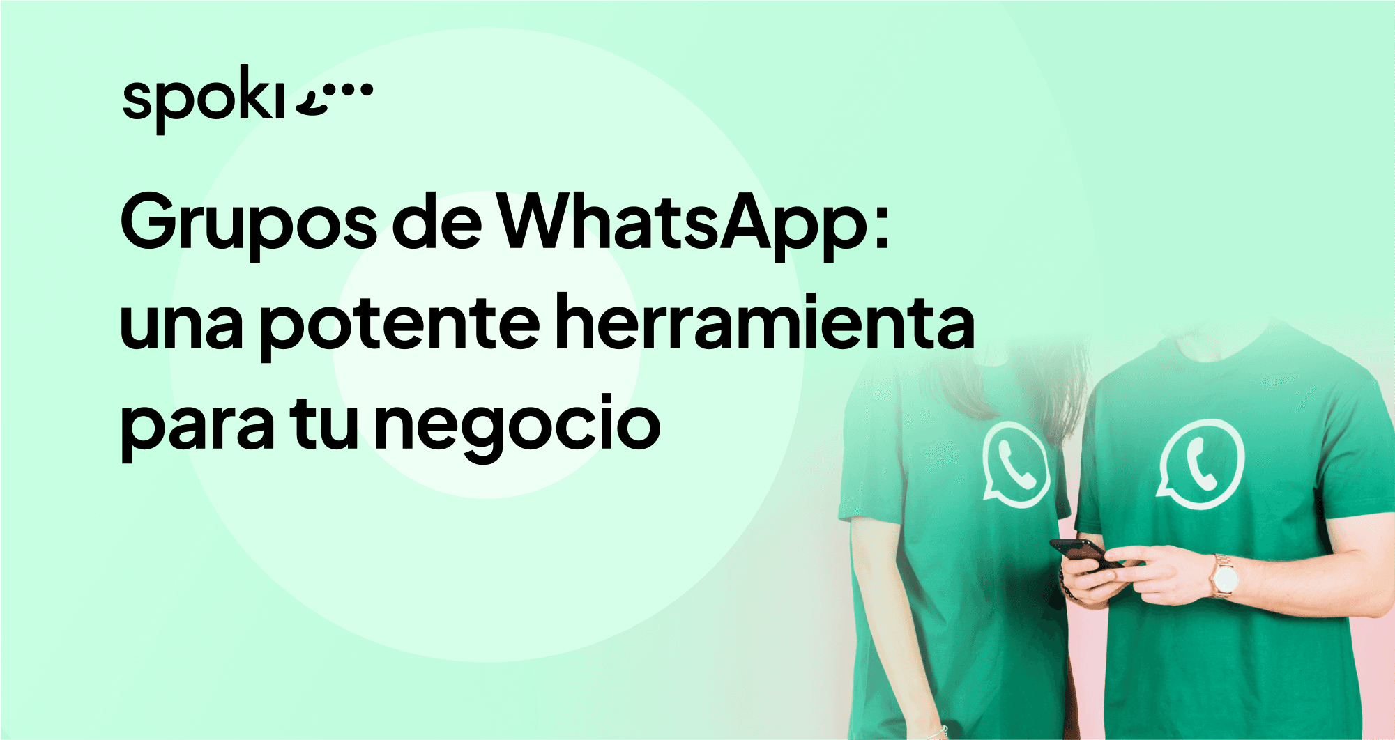 Grupos de WhatsApp: una potente herramienta para tu negocio
