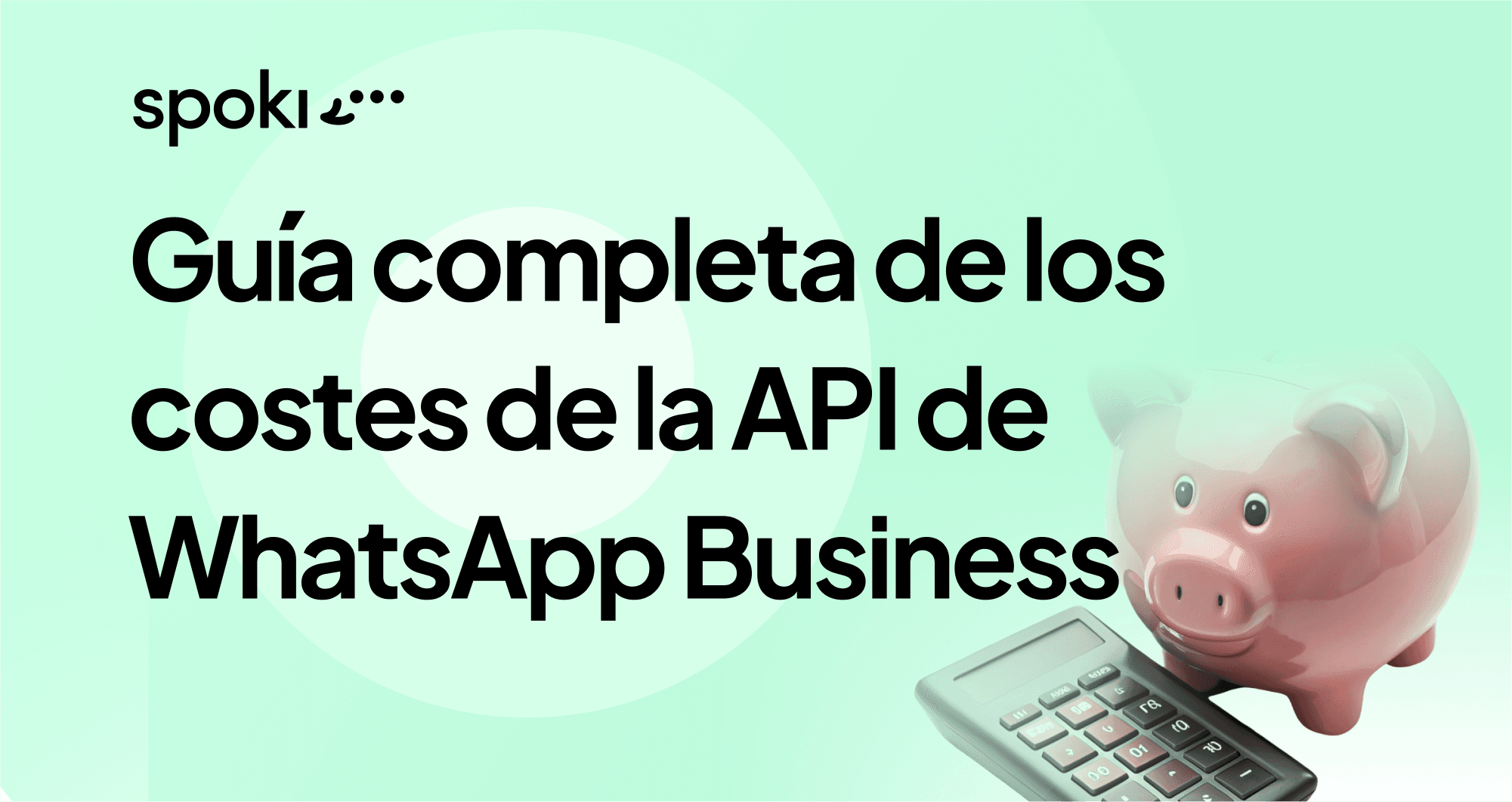 Guía completa de los costes de la API de WhatsApp Business