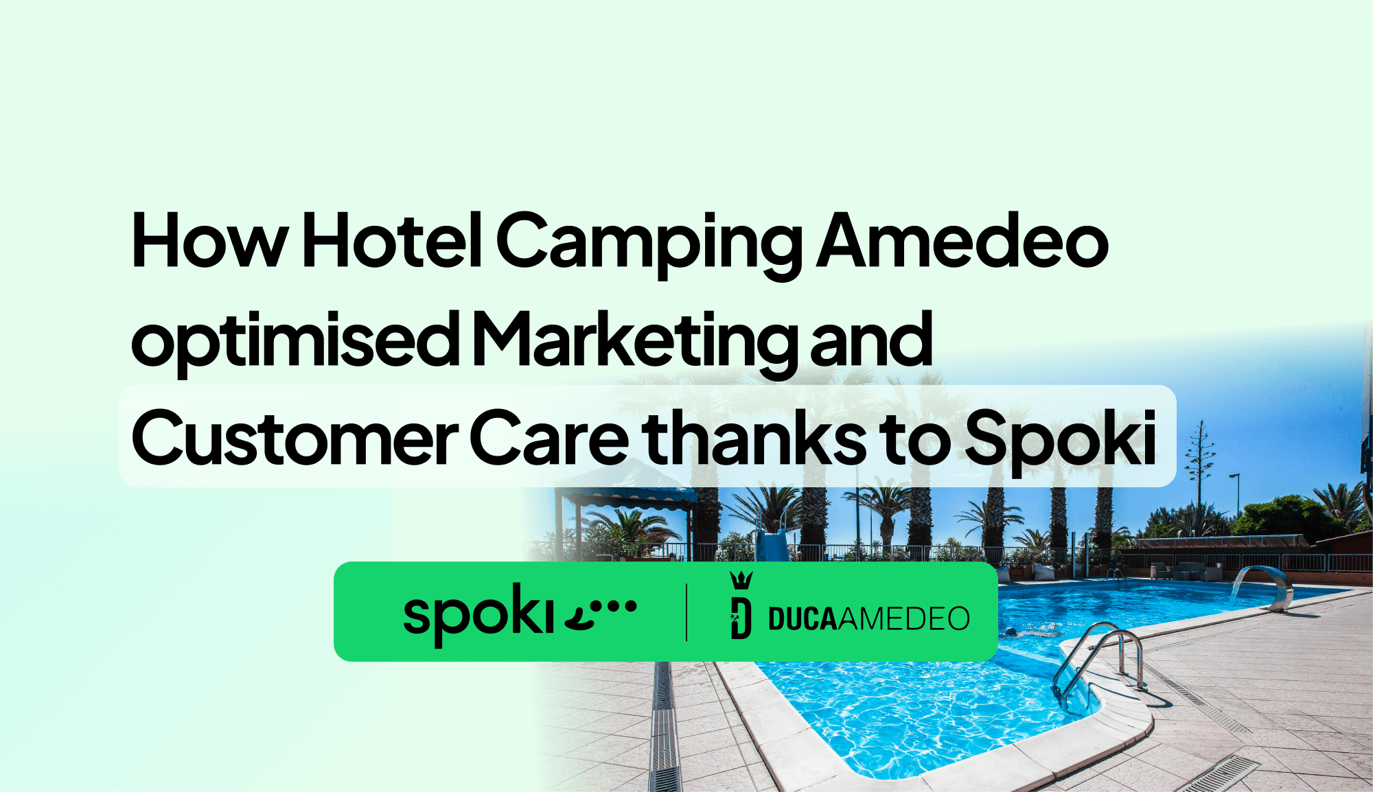 How Hotel Camping Amedeo Optimized Marketing and Customer Care with Spoki