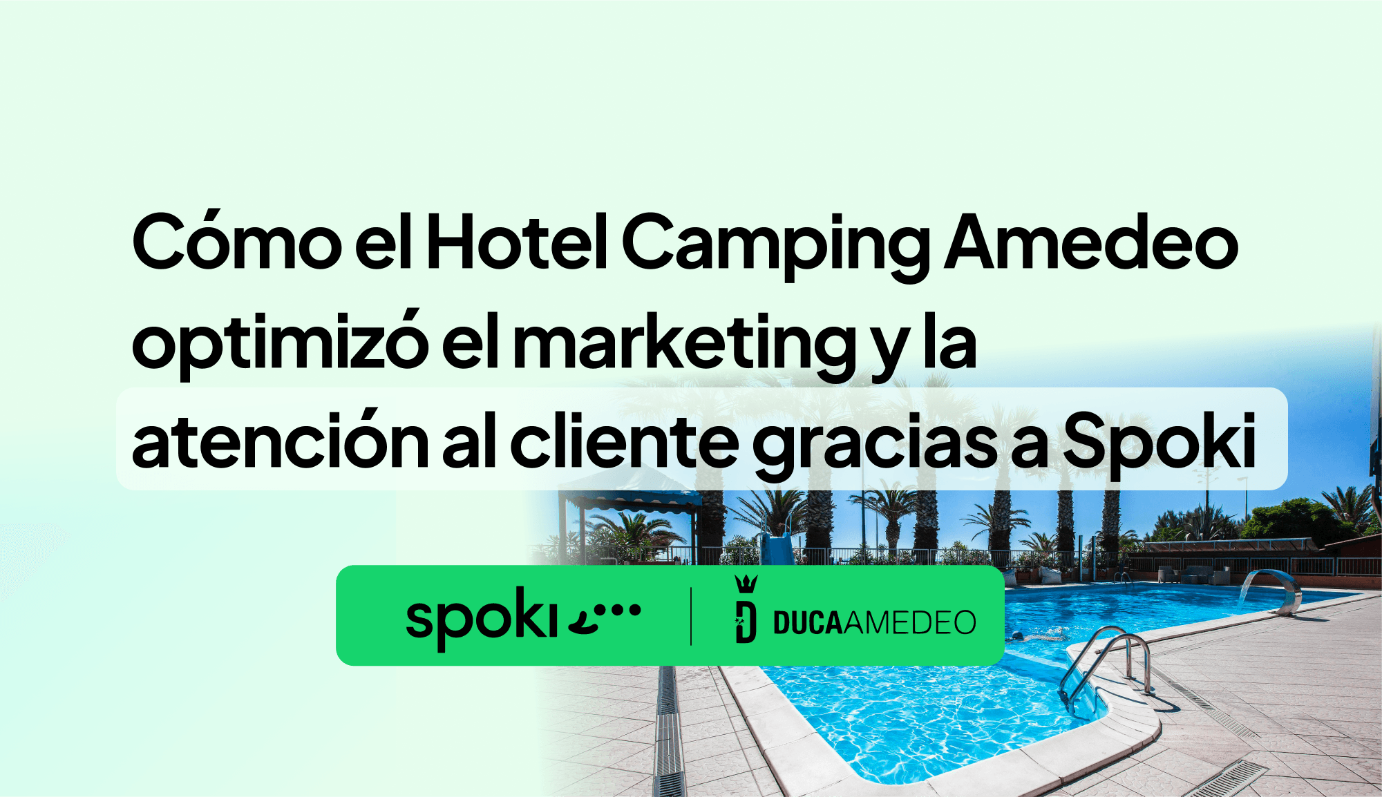 Cómo el Hotel Camping Amedeo optimizó el marketing y la atención al cliente gracias a Spoki