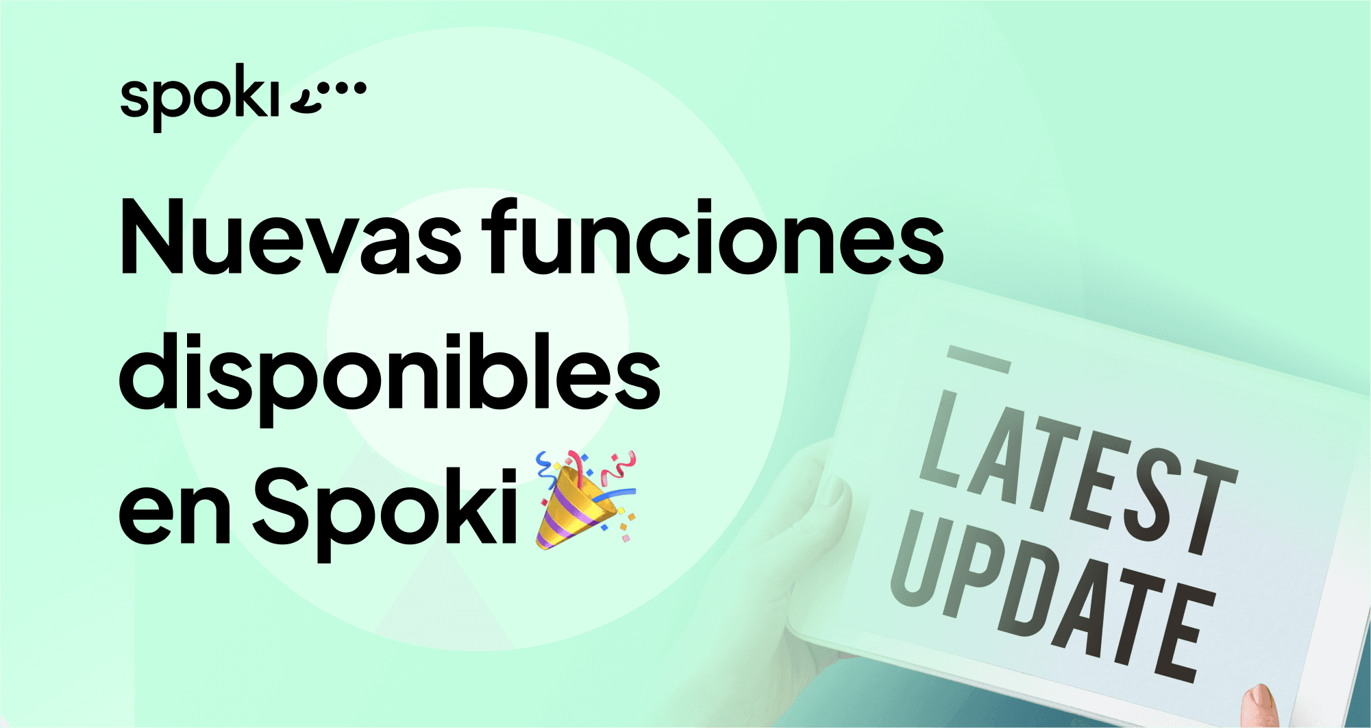 Nuevas funciones disponibles en Spoki
