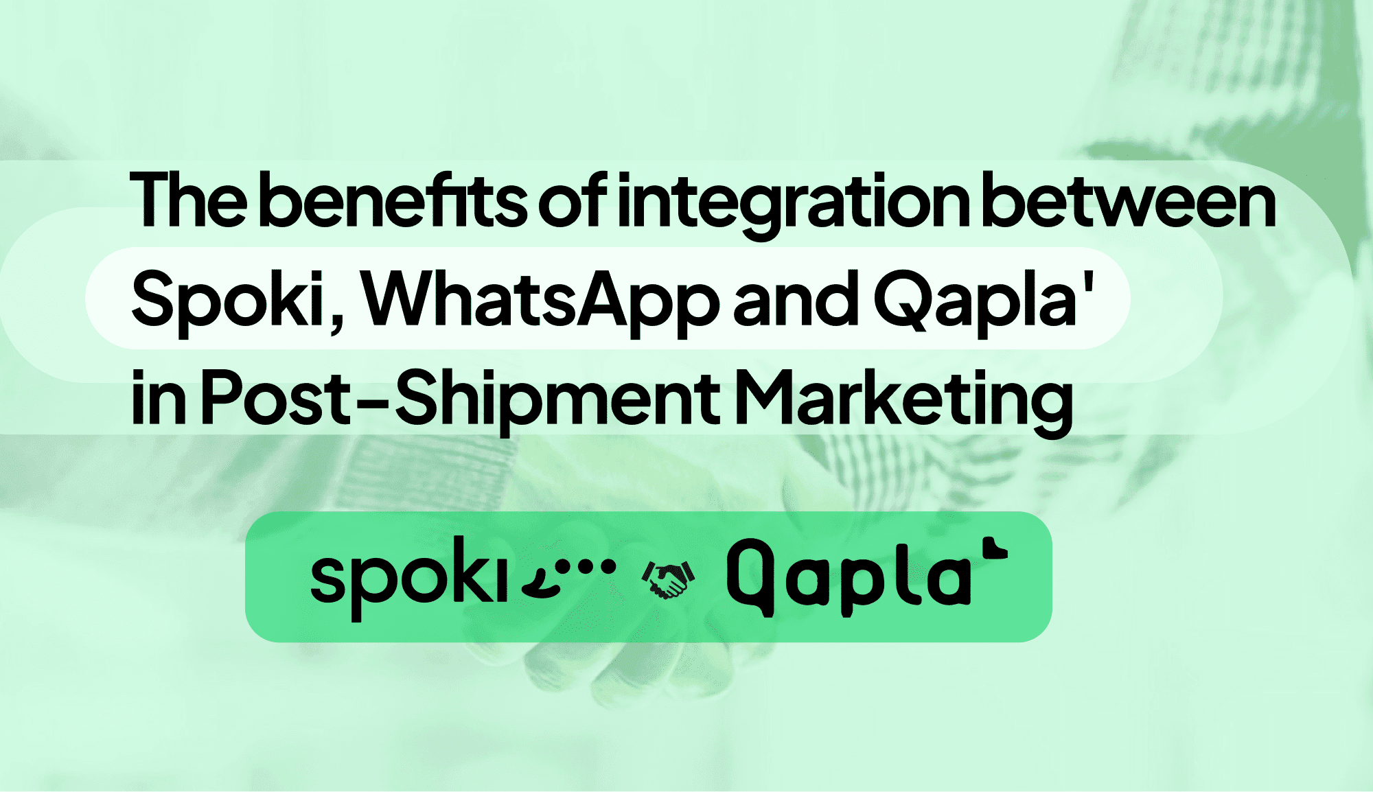 Marketing post-envío y WhatsApp: ventajas de integrar Spoki y Qapla