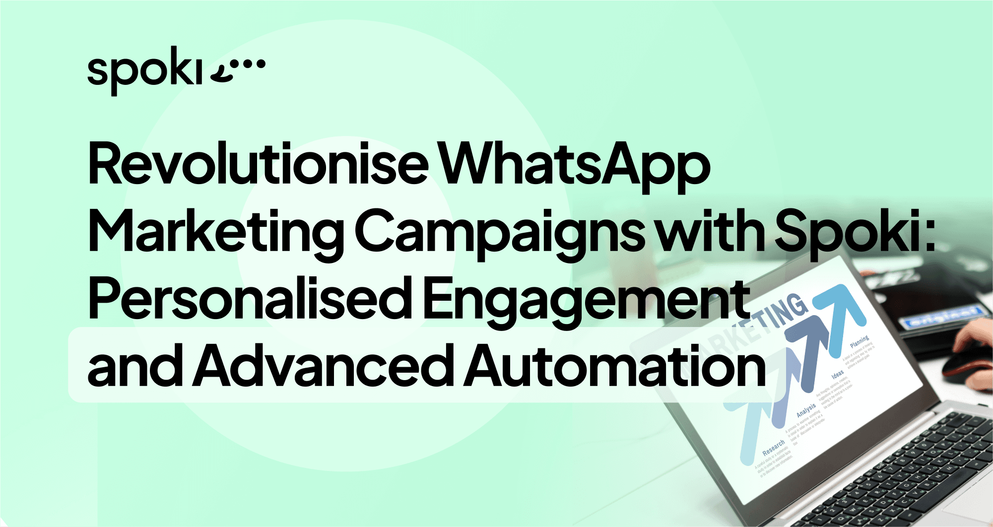 Révolutionnez vos campagnes marketing WhatsApp avec Spoki : Engagement personnalisé et automatisation avancée