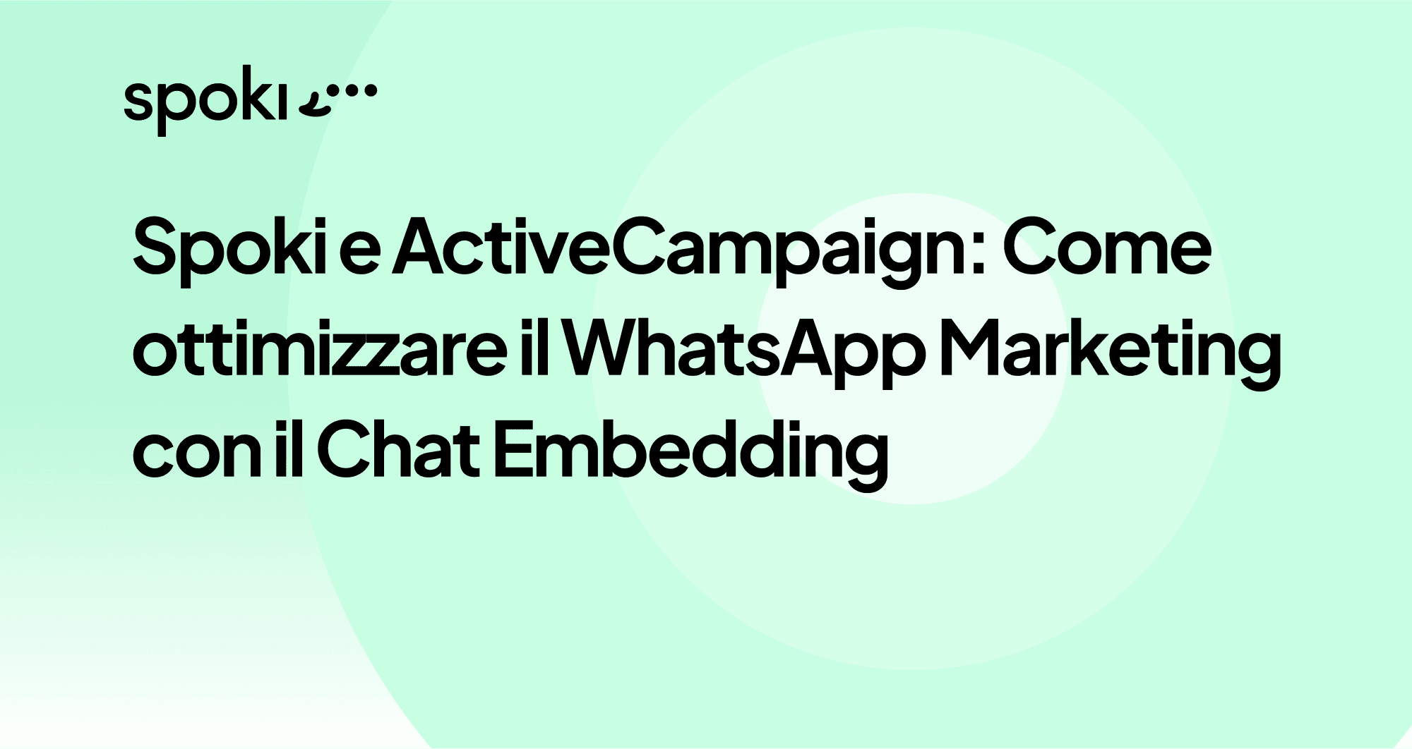 Spoki e ActiveCampaign: Come ottimizzare il WhatsApp Marketing con il Chat Embedding