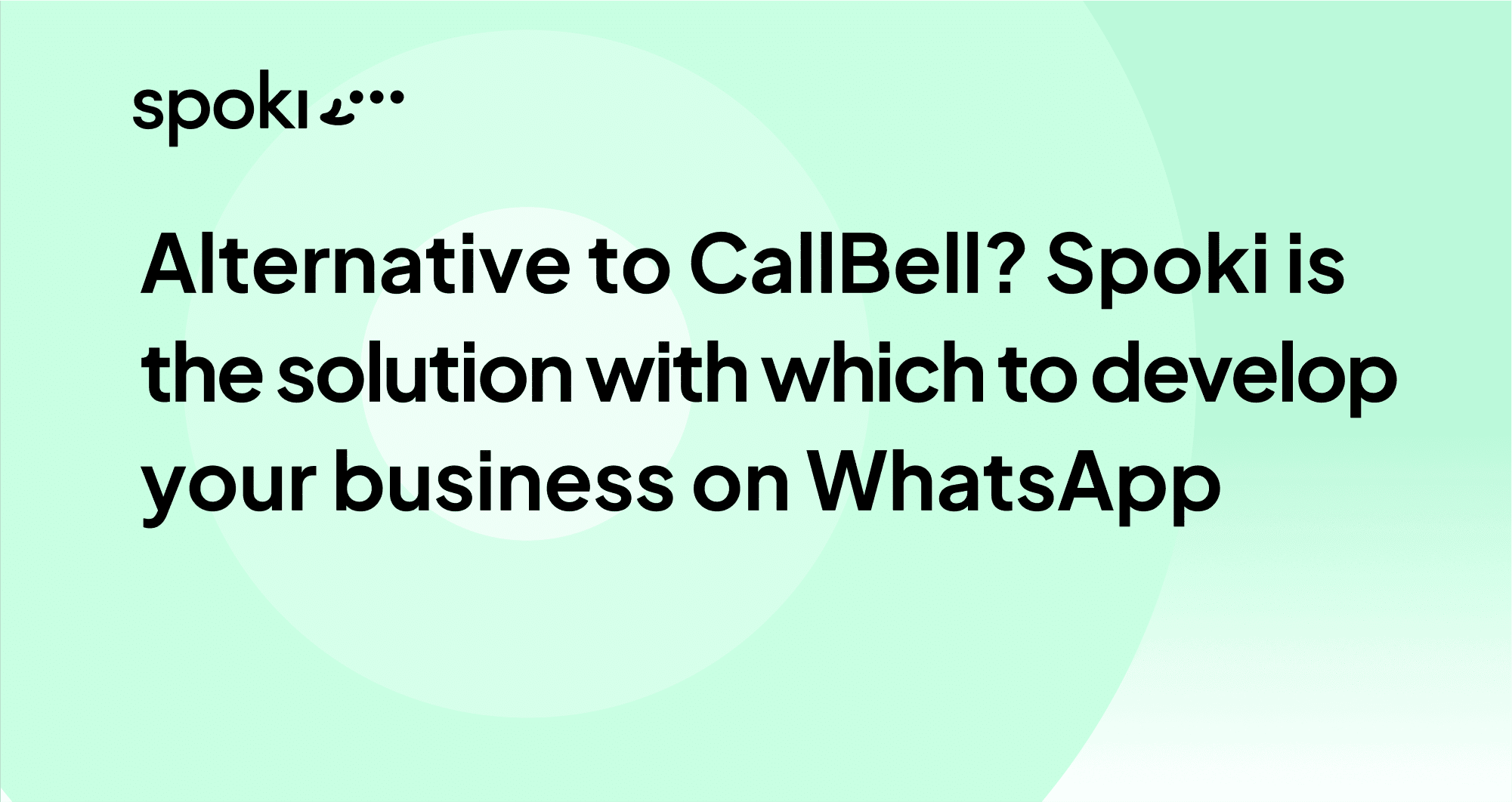 Procurando uma alternativa ao CallBell? Descubra o Spoki: a solução multifuncional para desenvolver seu negócio no WhatsApp