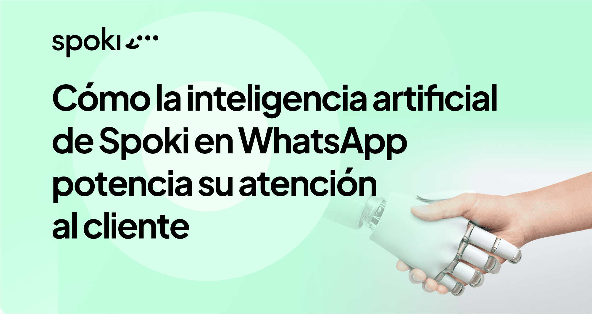 Cómo la inteligencia artificial de Spoki en WhatsApp potencia su atención al cliente