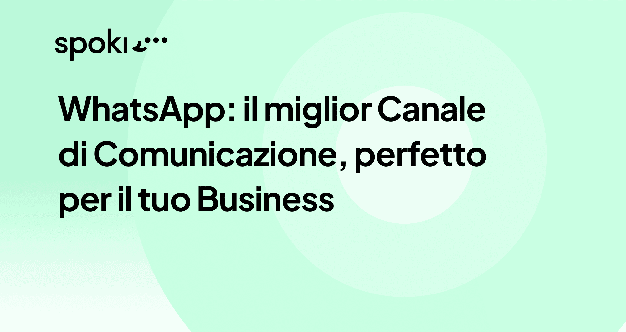 WhatsApp: il miglior Canale di Comunicazione, perfetto per il tuo Business