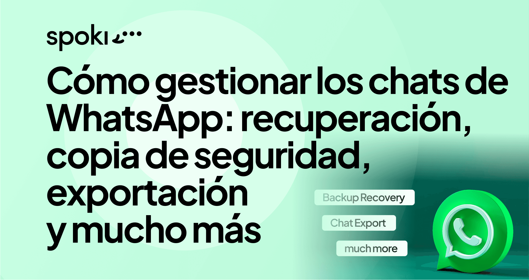 Cómo gestionar los chats de WhatsApp: recuperación, copia de seguridad, exportación y mucho más