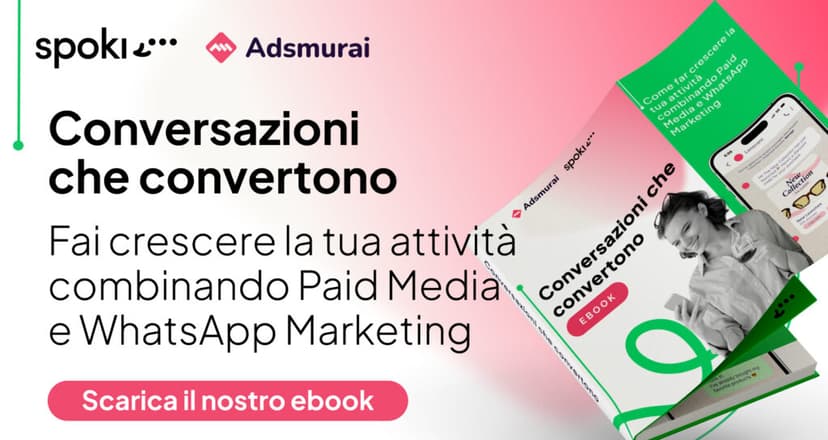 Come far crescere il tuo business combinando Paid Media e WhatsApp Marketing