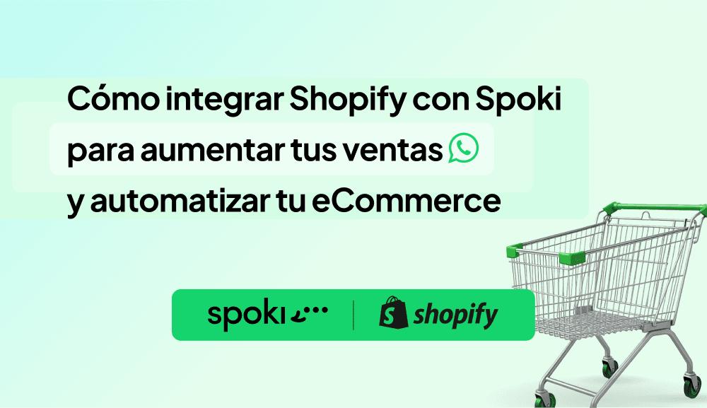 Cómo integrar Shopify con Spoki para aumentar tus ventas y automatizar tu eCommerce