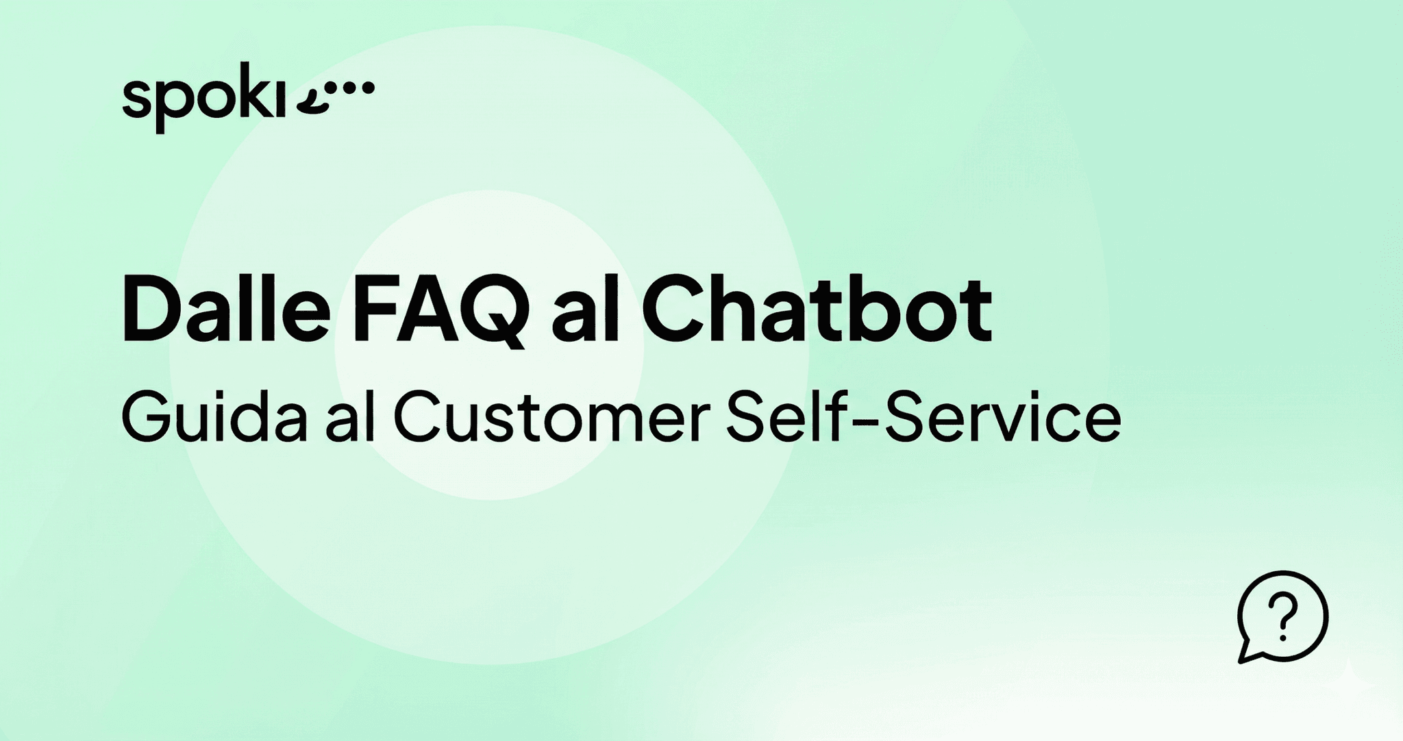 Dalle FAQ al Chatbot: Guida Completa al Customer Self-Service