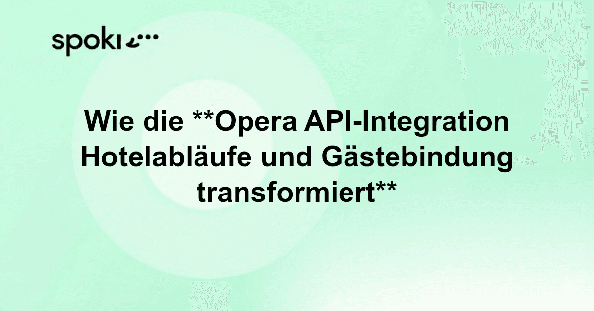 Wie die **Opera API-Integration Hotelabläufe und Gästebindung transformiert**