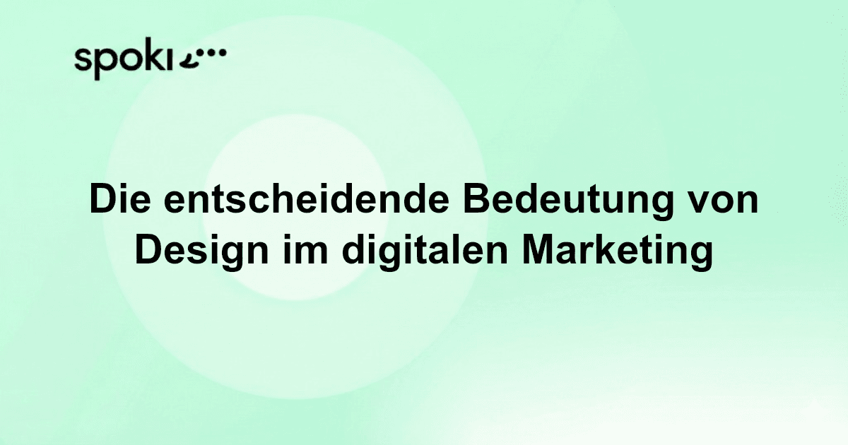 Die entscheidende Bedeutung von Design im digitalen Marketing
