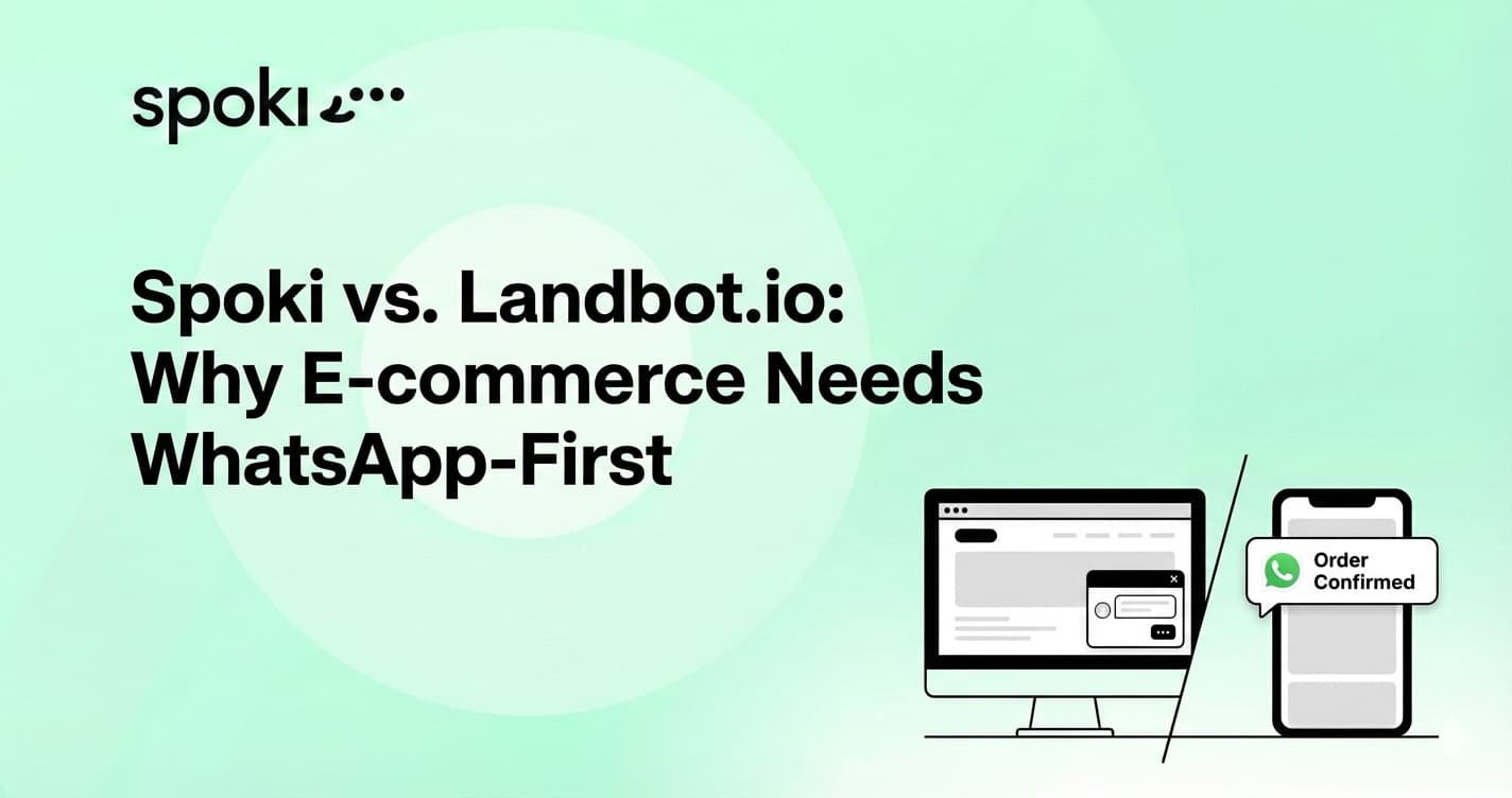 Spoki vs. Landbot.io: Perché l’E-commerce Ha Bisogno di WhatsApp-First