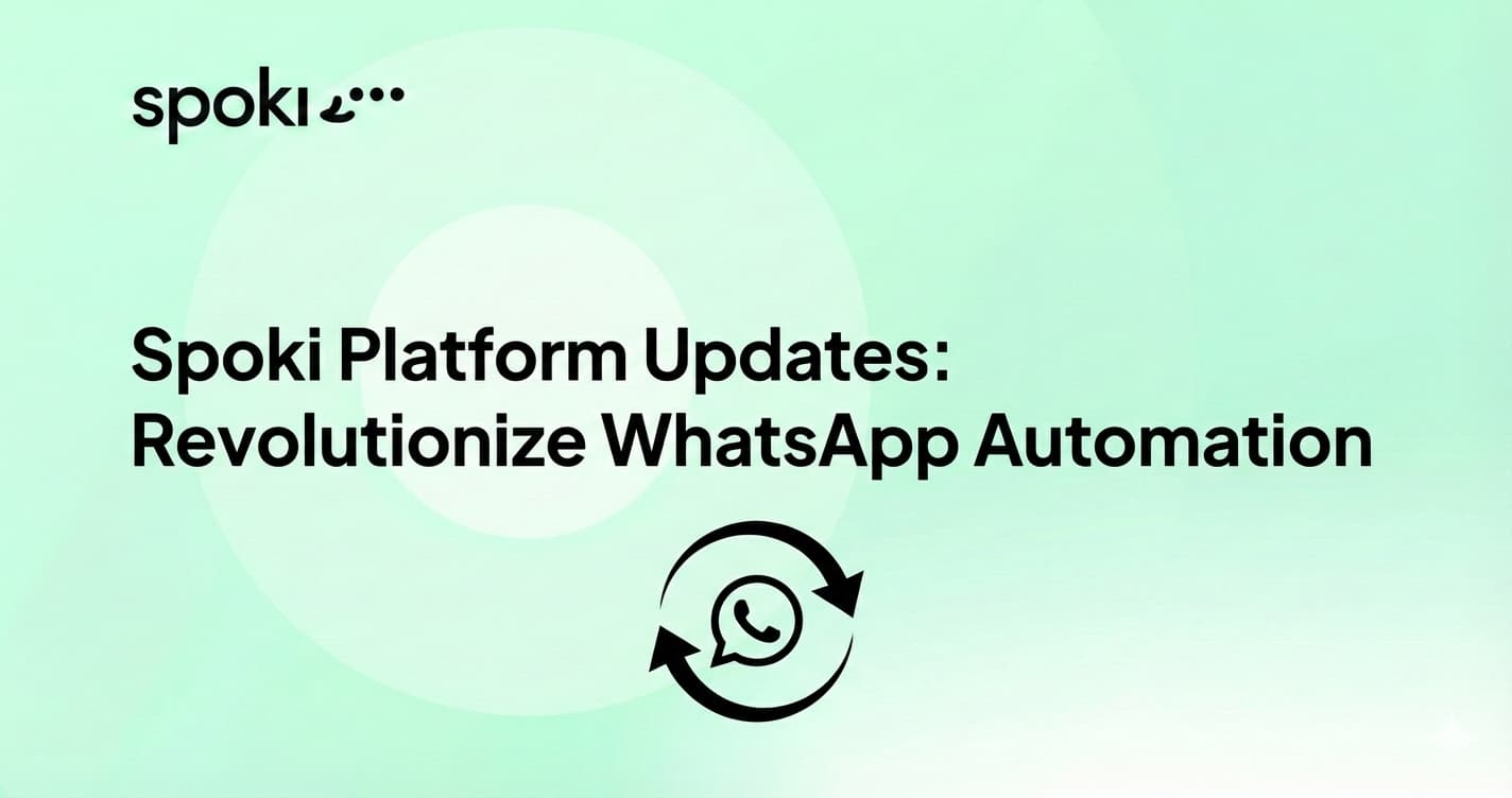 Spoki Platform Updates: Revolutionize WhatsApp Automation