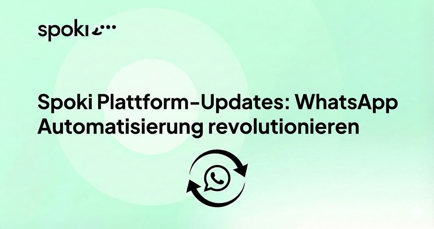 Spoki Plattform-Updates: WhatsApp Automatisierung revolutionieren